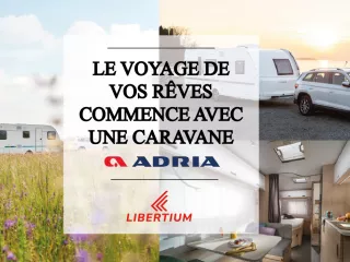 Le voyage de vos rêves commence avec une caravane Adria